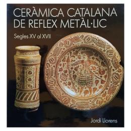246 - CERÀMICA CATALANA DE REFLEX METÀL.LIC. SEGLES XV AL XVII
