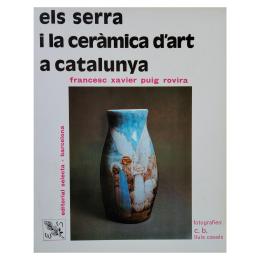 249 - ELS SERRA I LA CERÀMICA D'ART A CATALUNYA