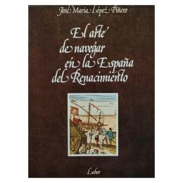 32 - EL ARTE DE NAVEGAR EN LA ESPAÑA DEL RENACIMIENTO