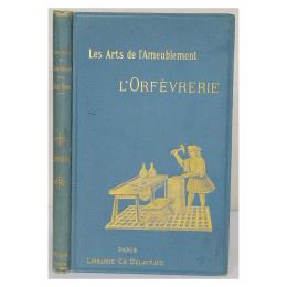 395 - LES ARTS DE L'AMEUBLEMENT:  L'ORFÈVRERIE
