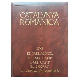 445 - CATALUNYA ROMÁNICA: EL TARRAGONÈS. EL BAIX CAMP. L'ALT CAMP