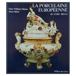 56 - LA PORCELAINE EUROPÉENNE DU XVIIIe SIÈCLE