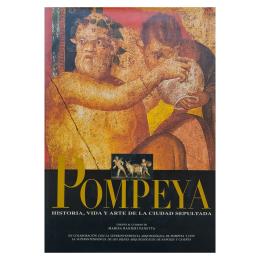 61 - POMPEYA:  HISTORIA, VIDA Y ARTE DE LA CIUDAD SEPULTADA
