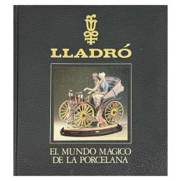 571 - LLADRO: EL MUNDO MÁGICO DE LA PORCELANA