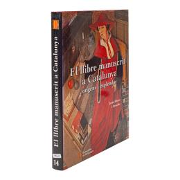 437 - EL LLIBRE MANUSCRIT A CATALUNYA. ORIGENS I ESPLENDOR 