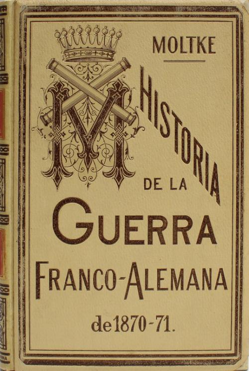 "HISTORIA DE LA GUERRA FRANCO-ALEMANA DE 1870-74"