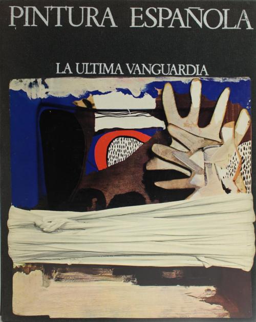 "PINTURA ESPAÑOLA. ÚLTIMA VANGUARDIA"