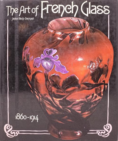 "THE ART OF FRENCH GLASS (1860-1914)"