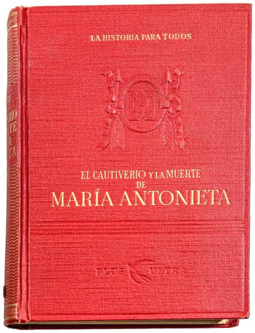 "EL CAUTIVERIO Y LA MUERTE DE MARIA ANTONIETA"
