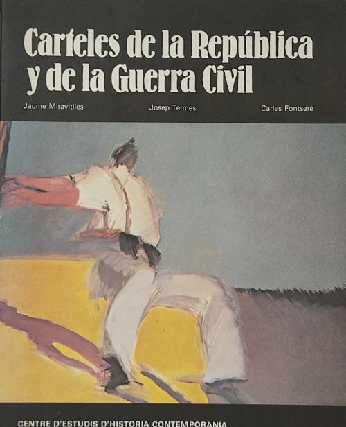 .  CARTELES DE LA REPÚBLICA Y DE LA GUERRA CIVIL