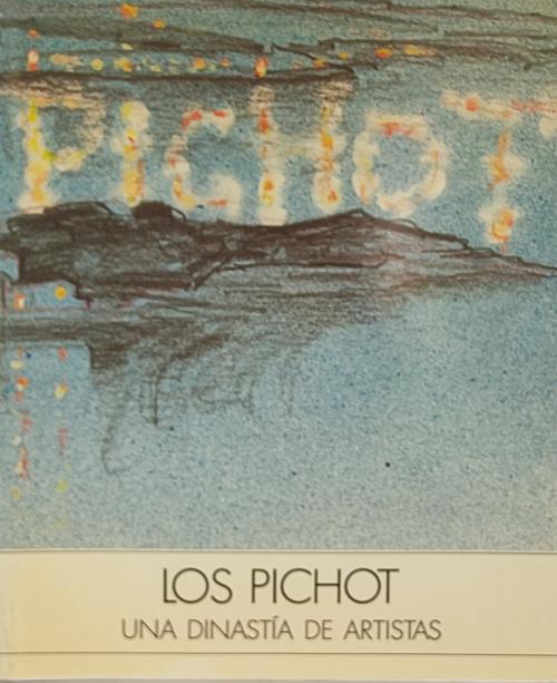 LOS PICHOT, UNA DINASTÍA DE ARTISTAS.