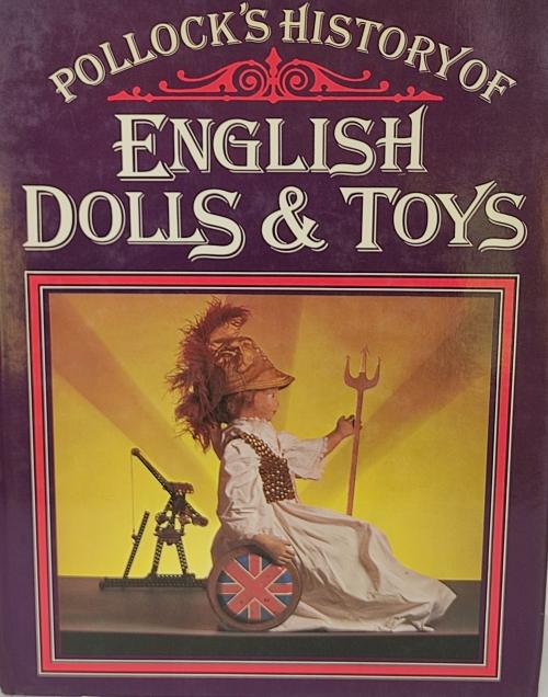 POLLOCK¿S HISTORY OF ENGLISH DOLLS AND TOYS.