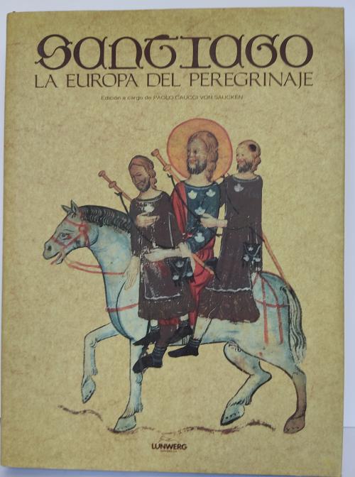 SANTIAGO:  LA EUROPA DEL PEREGRINAJE