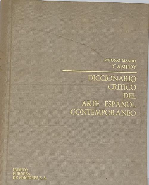 DICCIONARIO CRÍTICO DEL ARTE ESPAÑOL CONTEMPORÁNEO.