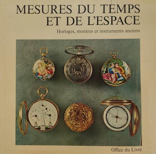 MESURES DU TEMPS ET DE L¿ESPACE:  HORLOGES, MONTRES