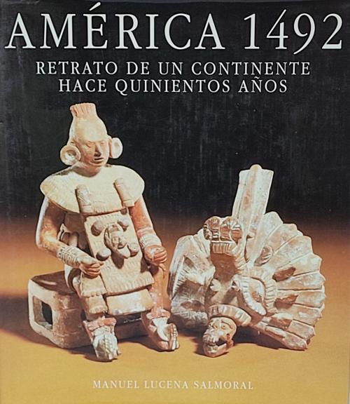 AMÉRICA 1492:  RETRATO DE UN CONTINENTE HACE QUINIENTOS AÑOS