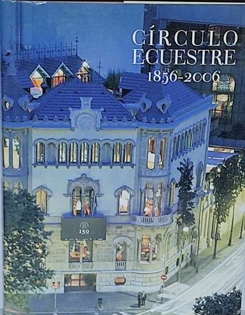 CÍRCULO ECUESTRE  (1856-2006