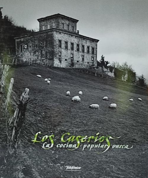 LOS CASERIOS :  LA COCINA POPULAR VASCA.