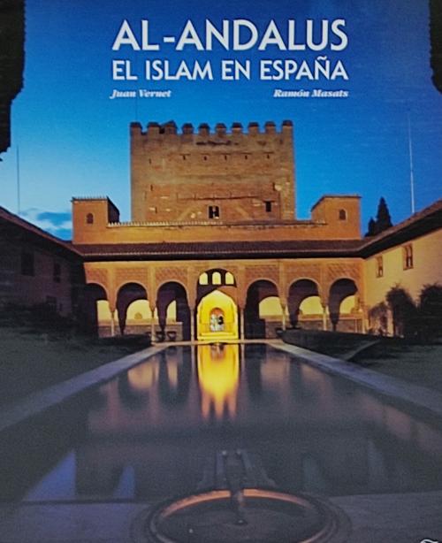 AL-ANDALUS:  EL ISLAM EN ESPAÑA.