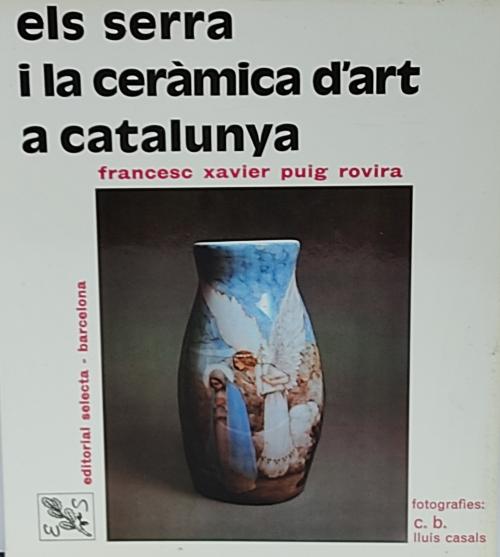 ELS SERRA I LA CERÀMICA D¿ART A CATALUNYA.