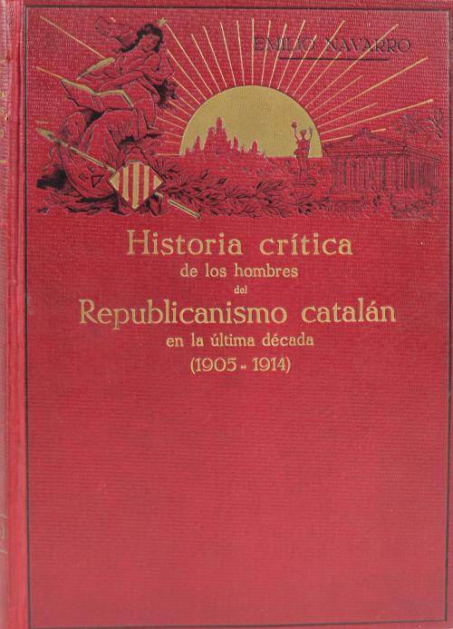 "HISTORIA CRITICA DE LOS HOMBRES DEL REPUBLICANISMO CATALAN"
