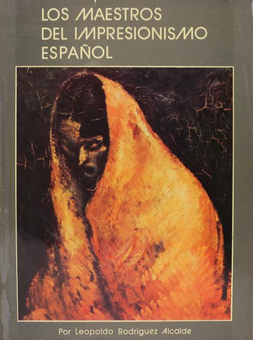 LOS MAESTROS DEL IMPRESINISMO ESPAÑOL