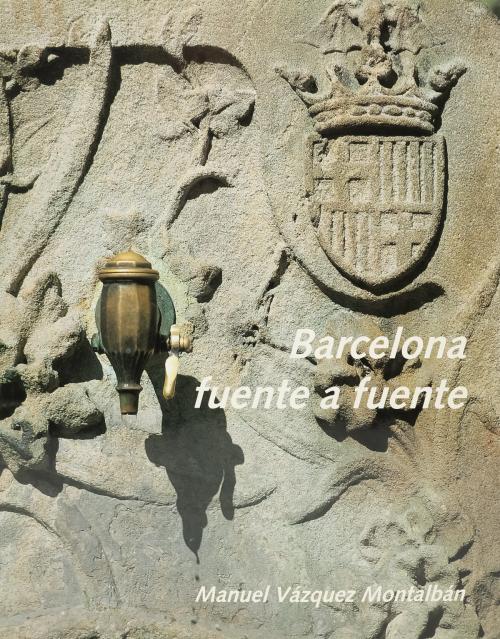 "BARCELONA FUENTE A FUENTE"