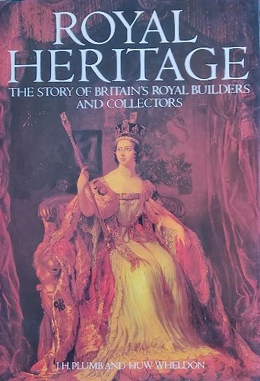 ROYAL HERITAGE:  THE STORY OF BRISTAIN¿S ROYAL BUILDERS AND