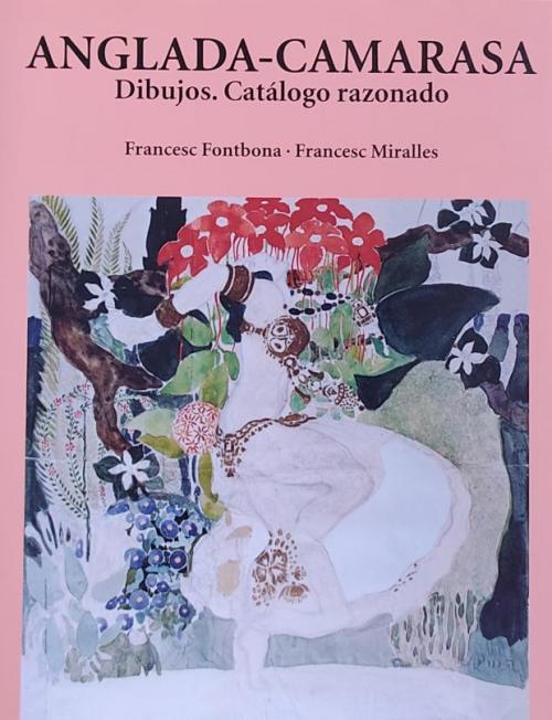 ANGLADA-CAMARASA.  DIBUJOS.  CATÁLOGO RAZONADO.