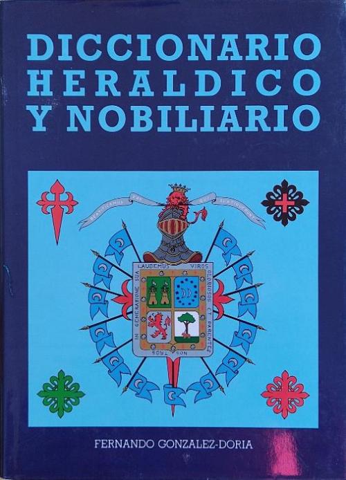 DICCIONARIO HERÁLDICO Y NOBILIARIO DE LOS REINOS DE ESPAÑA.
