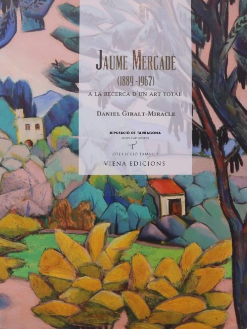 JAUME MERCADÉ 1889-1967. A LA RECERCA D&#39;UN ART TOTAL