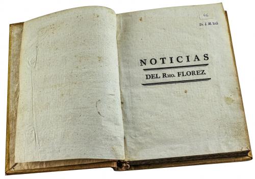 "NOTICIAS DE LA VIDA Y ESCRITOS DE FR. ENRIQUE FLOREZ"
