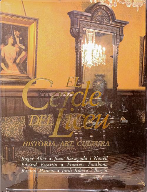 "EL CERCLE DEL LICEU: HISTÒRIA, ART,