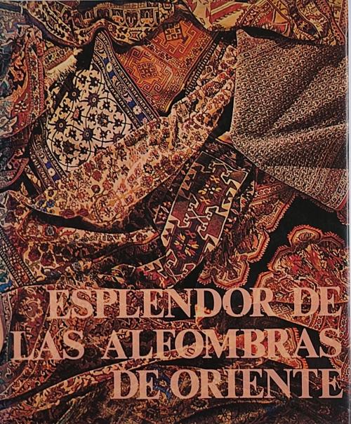"ESPLENDOR DE LAS ALFOMBRAS DE ORIENTE"