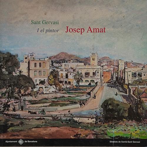 SANT GERVASI I EL PINTOR JOSEP AMAT.  