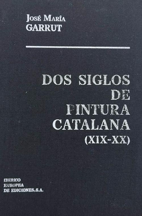 "DOS SIGLOS DE PINTURA CATALANA  (XIX - XX)"
