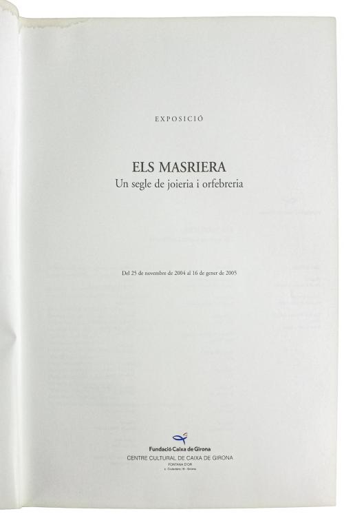 "ELS MASRIERA, UN SEGLE DE JOIERIA I ORFEBRERIA"