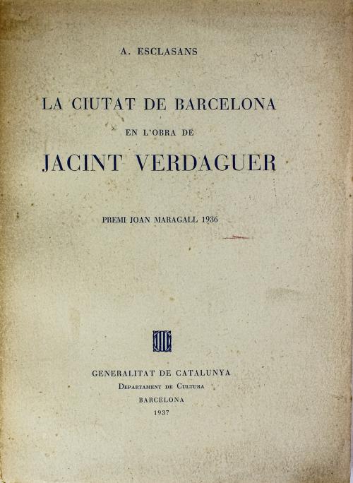 "LA CIUTAT DE BARCELONA EN L&#39;OBRA DE JACINT VERDAGUER"