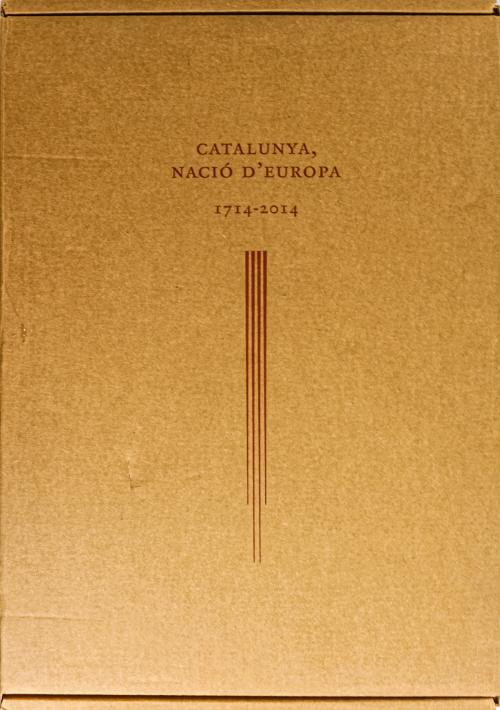 "CATALUNYA, NACIÓ D'EUROPA, 1714-2014"