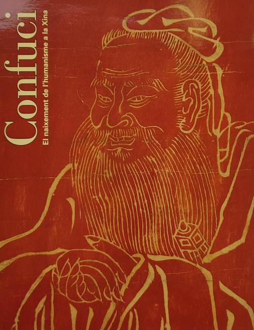 CONFUCI:  EL NAIXEMENT DE L’HUMANISME A LA XINA.  