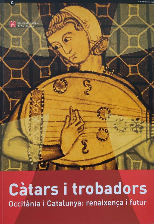 CÀTARS I TROBADORS.OCCITÀNIA I CATALUNYA: RENAIXENÇA I FUTUR