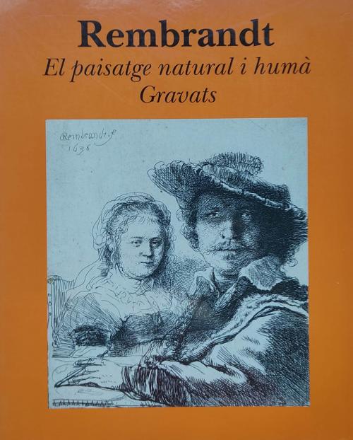 REMBRANDT, EL PAISATGE NATURAL I HUMÀ:  GRAVATS.  