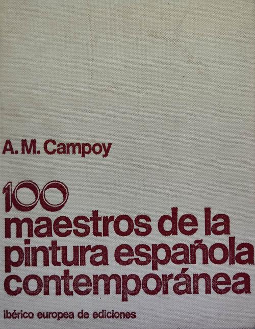 100 MAESTROS DE LA PINTURA ESPAÑOLA CONTEMPORÁNEA.  