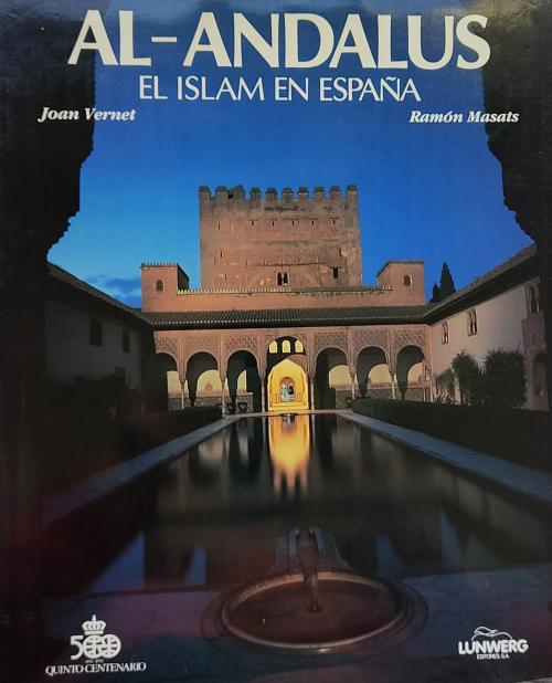 AL-ANDALUS:  EL ISLAM EN ESPAÑA.   