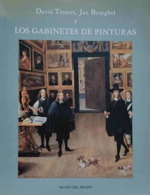 DAVID TENIERS, JAN BRUEGHEL Y LOS GABINETES DE ANTIGÜEDADES.