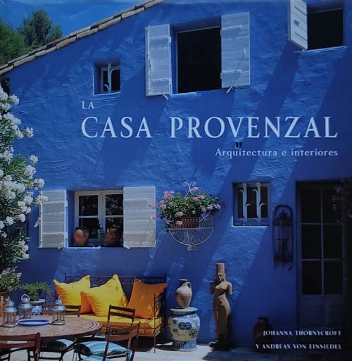LA CASA PROVENZAL:  ARQUITECTURA E INTERIORES.  