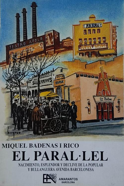 EL PARAL.LEL: NACIMIENTO, ESPLENDOR Y DECLIVE ...