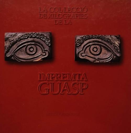 LA COL.LECCIÓ DE XILOGRAFIES IMPREMTA GUASP. 