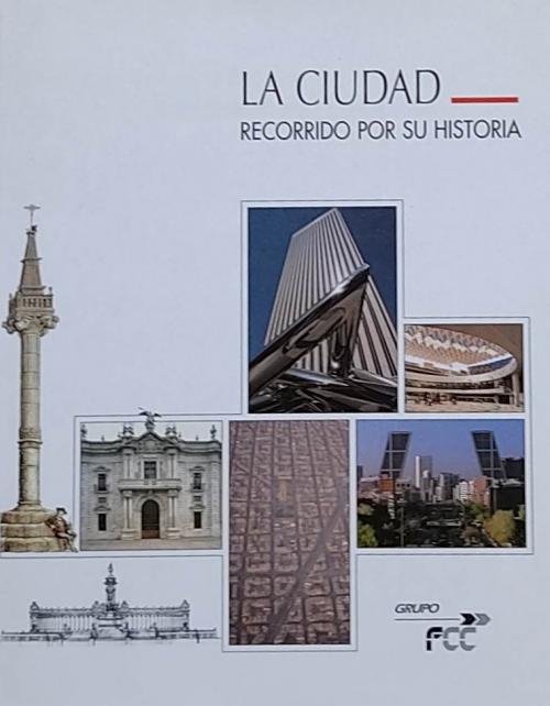 LA CIUDAD:  RECORRIDO POR SU HISTORIA.
