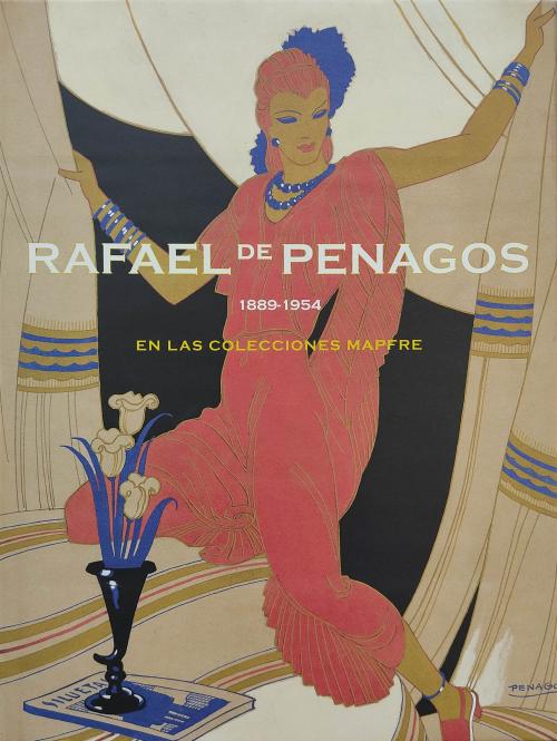RAFAEL DE PENAGOS (1889-1954) EN LAS COLECCIONES MAPFRE.  